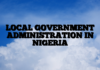 The Return of Grassroots Democracy: How local government administration is gaining new relevance in Nigeria